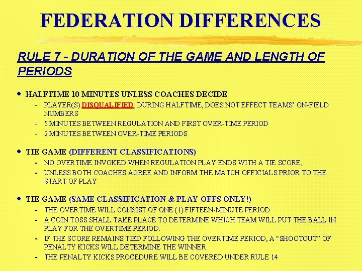 FEDERATION DIFFERENCES RULE 7 - DURATION OF THE GAME AND LENGTH OF PERIODS ·