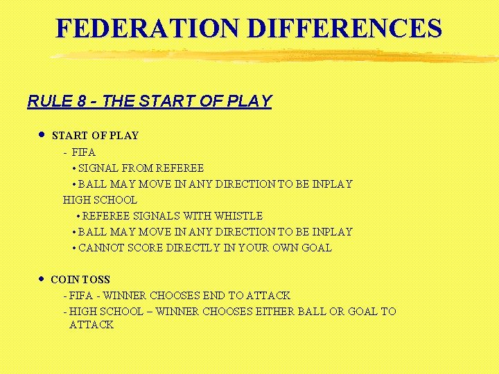 FEDERATION DIFFERENCES RULE 8 - THE START OF PLAY · · START OF PLAY