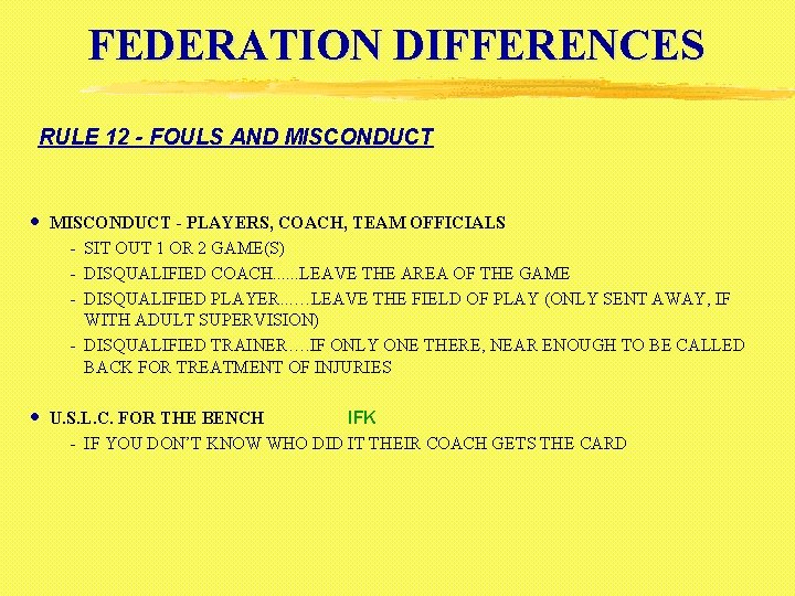 FEDERATION DIFFERENCES RULE 12 - FOULS AND MISCONDUCT · MISCONDUCT - PLAYERS, COACH, TEAM