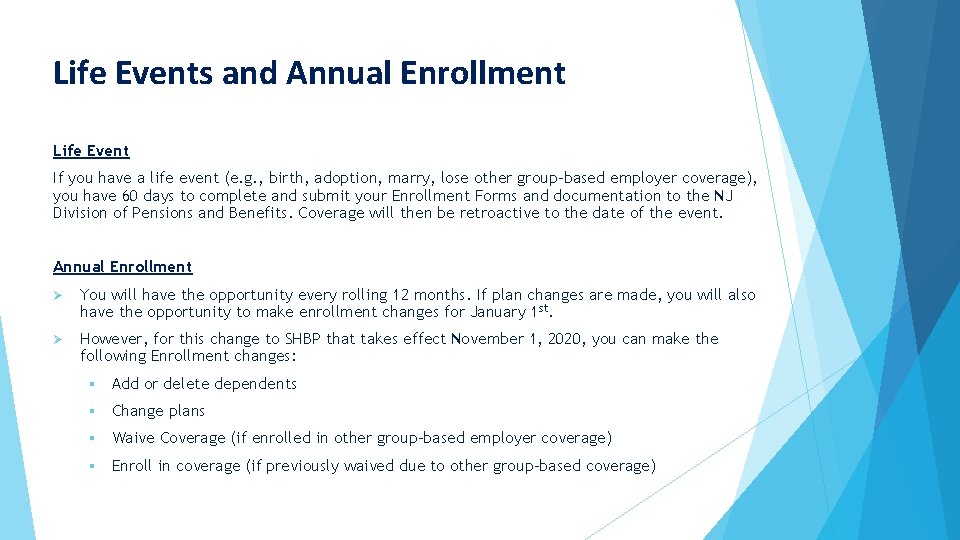 Life Events and Annual Enrollment Life Event If you have a life event (e.