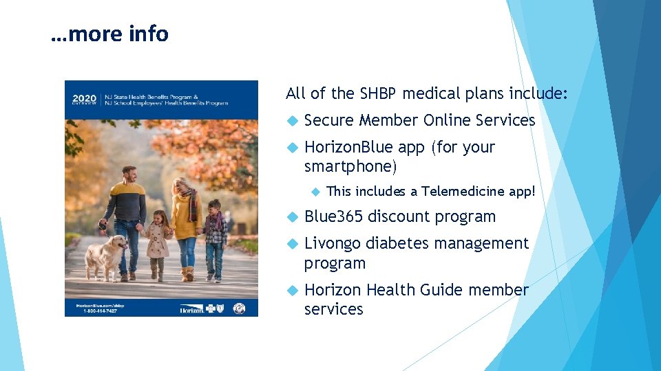 …more info All of the SHBP medical plans include: Secure Member Online Services Horizon.