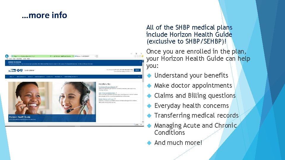 …more info All of the SHBP medical plans include Horizon Health Guide (exclusive to