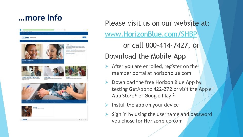 …more info Please visit us on our website at: www. Horizon. Blue. com/SHBP or