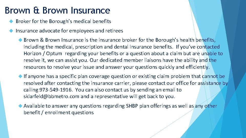 Brown & Brown Insurance Broker for the Borough’s medical benefits Insurance advocate for employees