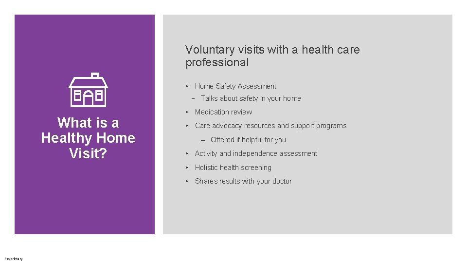 Voluntary visits with a health care professional • Home Safety Assessment - Talks about