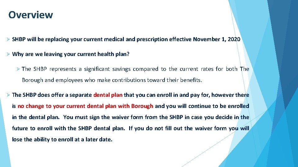 Overview Ø SHBP will be replacing your current medical and prescription effective November 1,