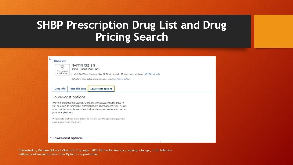 SHBP Prescription Drug List and Drug Pricing Search Presented by William Bukwich-Optum. Rx Copyright