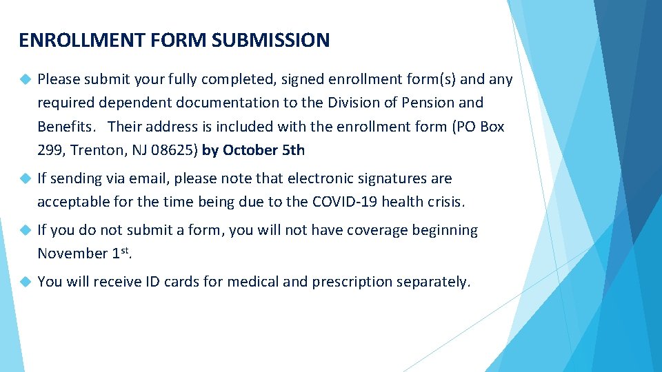 ENROLLMENT FORM SUBMISSION Please submit your fully completed, signed enrollment form(s) and any required