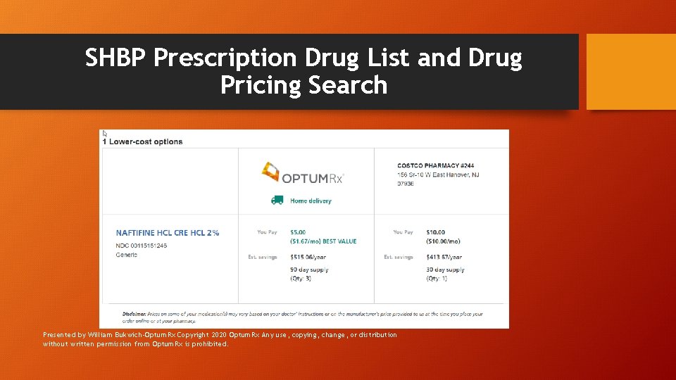 SHBP Prescription Drug List and Drug Pricing Search Presented by William Bukwich-Optum. Rx Copyright
