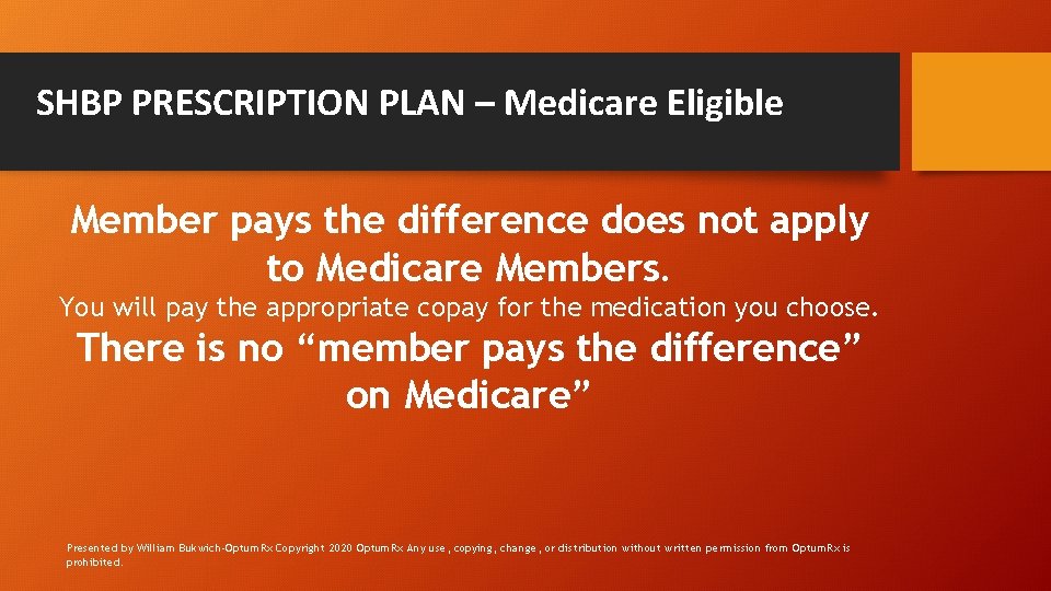 SHBP PRESCRIPTION PLAN – Medicare Eligible Member pays the difference does not apply to