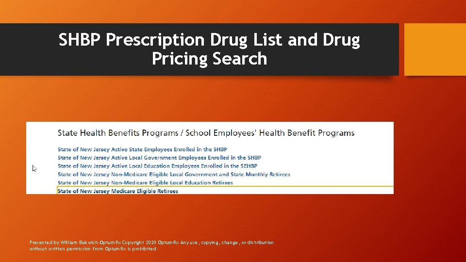 SHBP Prescription Drug List and Drug Pricing Search Presented by William Bukwich-Optum. Rx Copyright