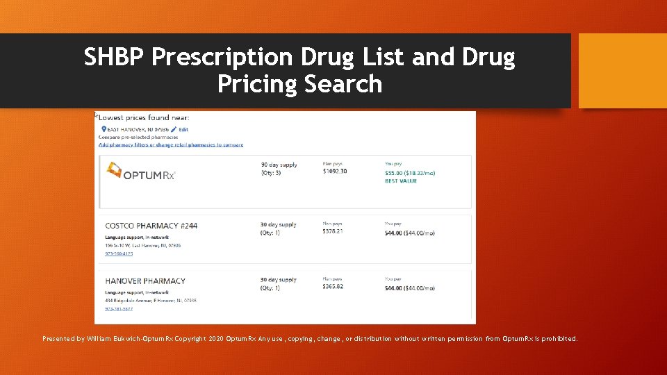 SHBP Prescription Drug List and Drug Pricing Search Presented by William Bukwich-Optum. Rx Copyright