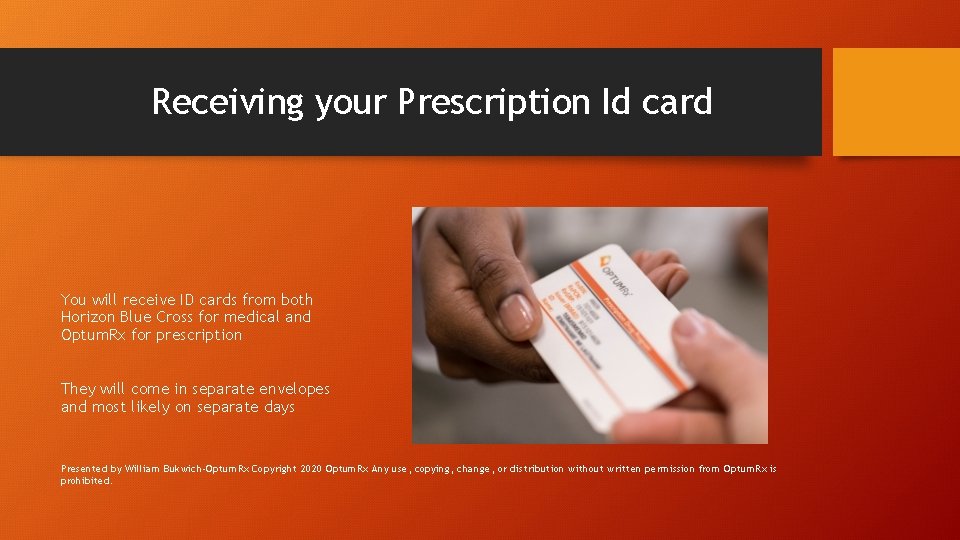 Receiving your Prescription Id card You will receive ID cards from both Horizon Blue