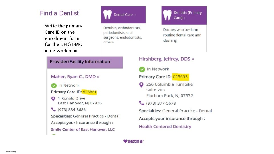 Find a Dentist Write the primary Care ID on the enrollment form for the