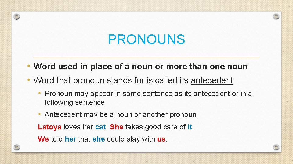 PRONOUNS • Word used in place of a noun or more than one noun