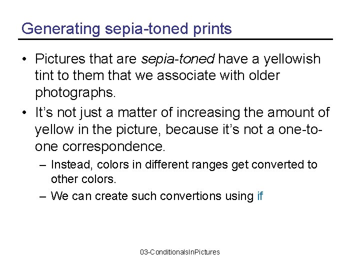 Generating sepia-toned prints • Pictures that are sepia-toned have a yellowish tint to them