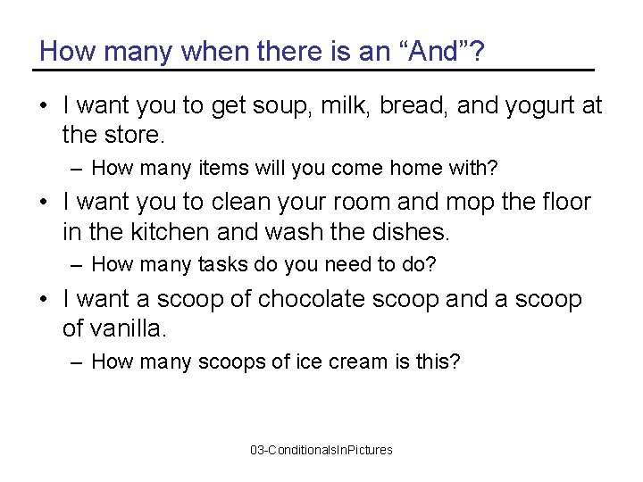How many when there is an “And”? • I want you to get soup,