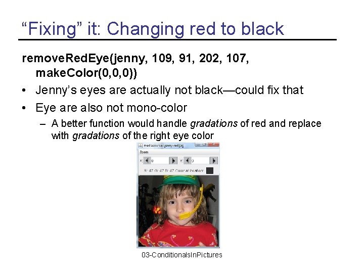 “Fixing” it: Changing red to black remove. Red. Eye(jenny, 109, 91, 202, 107, make.