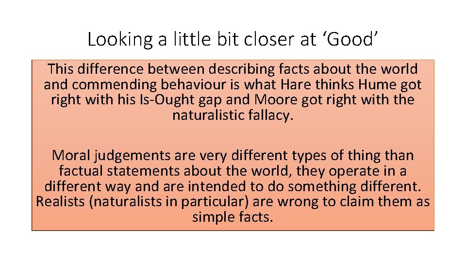Looking a little bit closer at ‘Good’ • By commending are makingfacts a value