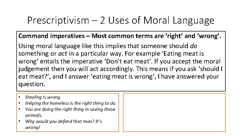 Prescriptivism – 2 Uses of Moral Language Command imperatives – Most common terms are