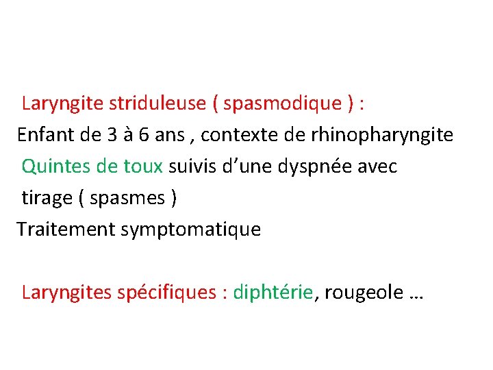 Laryngite striduleuse ( spasmodique ) : Enfant de 3 à 6 ans , contexte