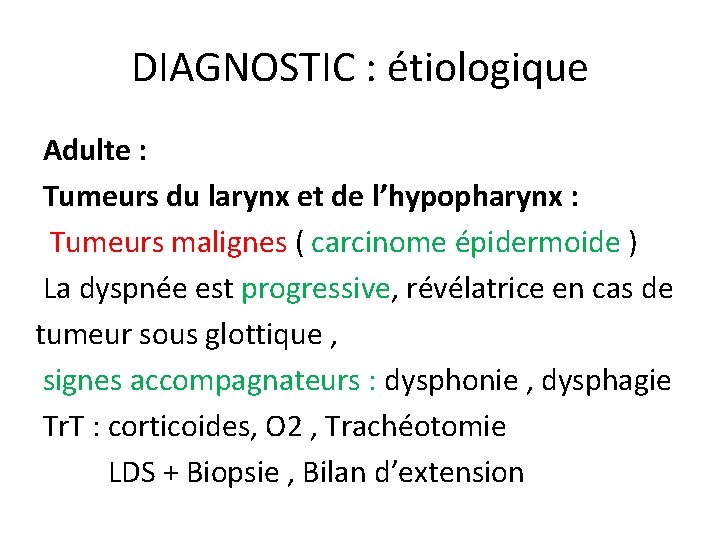 DIAGNOSTIC : étiologique Adulte : Tumeurs du larynx et de l’hypopharynx : Tumeurs malignes