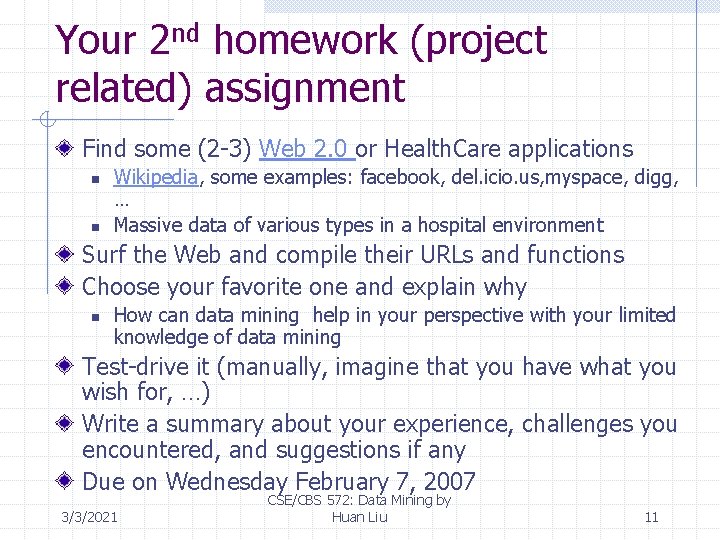 Your 2 nd homework (project related) assignment Find some (2 -3) Web 2. 0