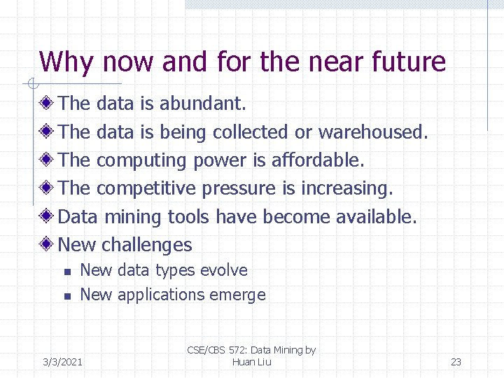 Why now and for the near future The data is abundant. The data is Why now and for the near future The data is abundant. The data is