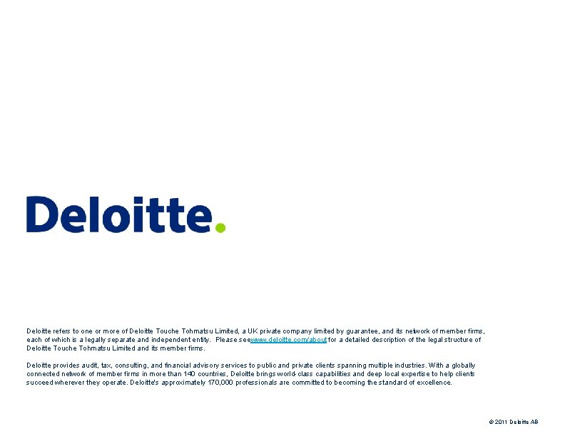 Deloitte refers to one or more of Deloitte Touche Tohmatsu Limited, a UK private