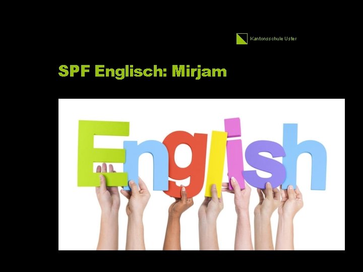 Kantonsschule Uster SPF Englisch: Mirjam 