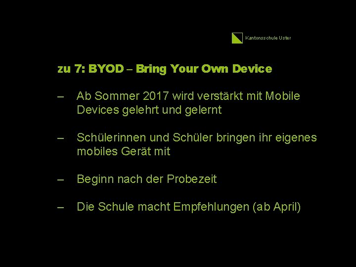 Kantonsschule Uster 34 zu 7: BYOD – Bring Your Own Device – Ab Sommer