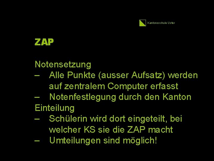 Kantonsschule Uster ZAP Notensetzung – Alle Punkte (ausser Aufsatz) werden auf zentralem Computer erfasst