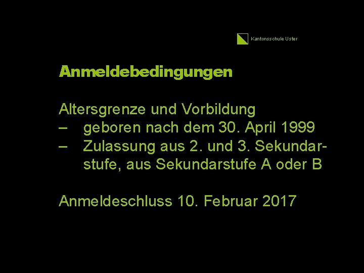 Kantonsschule Uster Anmeldebedingungen Altersgrenze und Vorbildung – geboren nach dem 30. April 1999 –