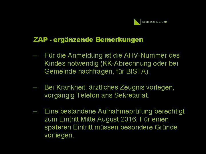 Kantonsschule Uster ZAP - ergänzende Bemerkungen – Für die Anmeldung ist die AHV-Nummer des