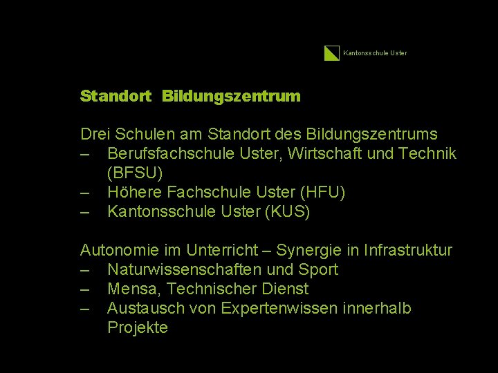 Kantonsschule Uster Standort Bildungszentrum Drei Schulen am Standort des Bildungszentrums – Berufsfachschule Uster, Wirtschaft