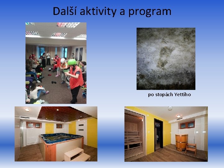 Další aktivity a program po stopách Yettiho 