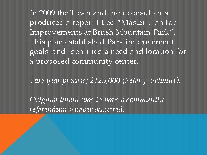 In 2009 the Town and their consultants produced a report titled “Master Plan for