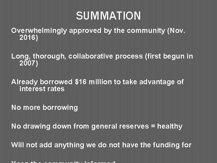 SUMMATION Overwhelmingly approved by the community (Nov. 2016) Long, thorough, collaborative process (first begun