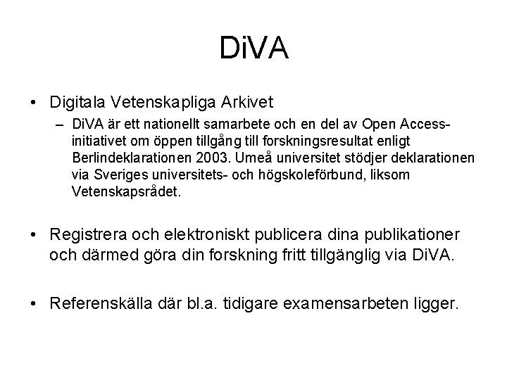Di. VA • Digitala Vetenskapliga Arkivet – Di. VA är ett nationellt samarbete och