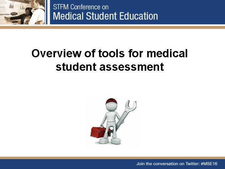 Overview of tools for medical student assessment 