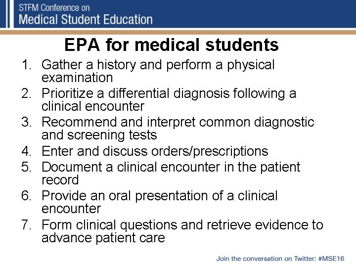 EPA for medical students 1. Gather a history and perform a physical examination 2.