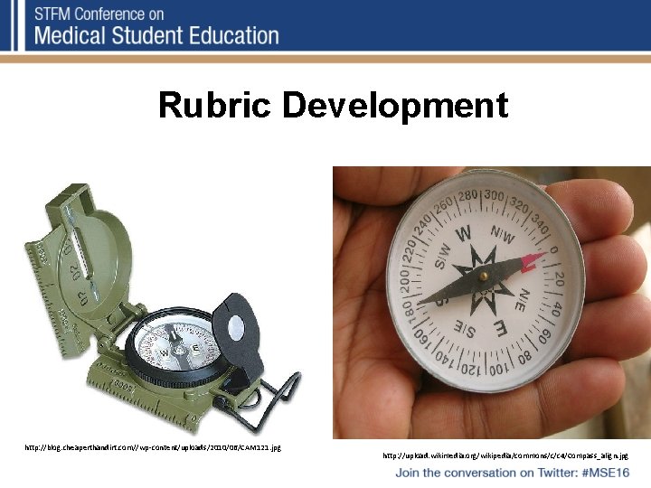 Rubric Development http: //blog. cheaperthandirt. com//wp-content/uploads/2010/06/CAM 121. jpg http: //upload. wikimedia. org/wikipedia/commons/c/c 4/Compass_align. jpg