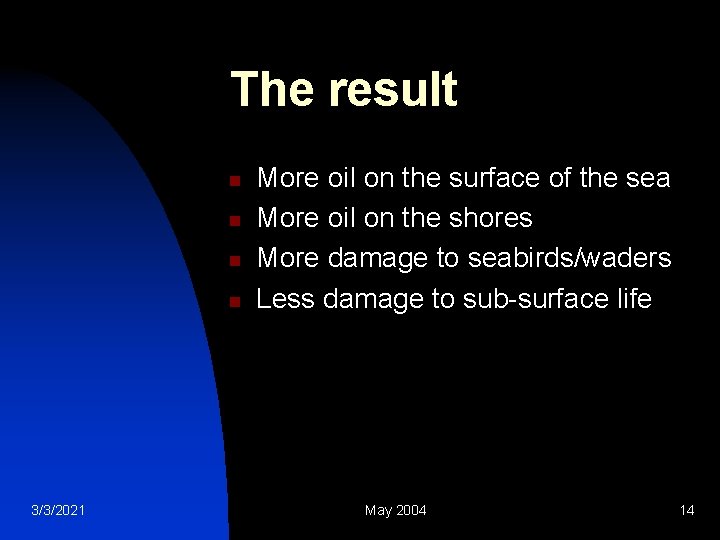 The result n n 3/3/2021 More oil on the surface of the sea More
