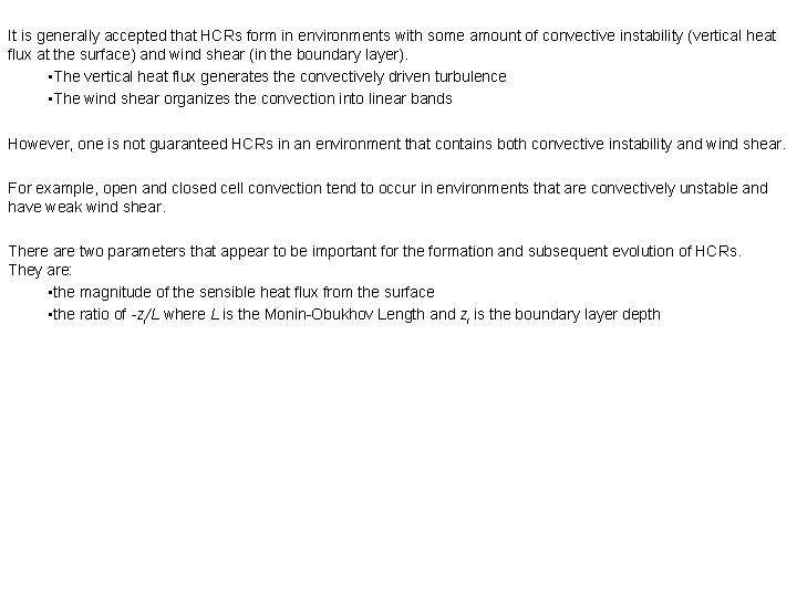 It is generally accepted that HCRs form in environments with some amount of convective It is generally accepted that HCRs form in environments with some amount of convective