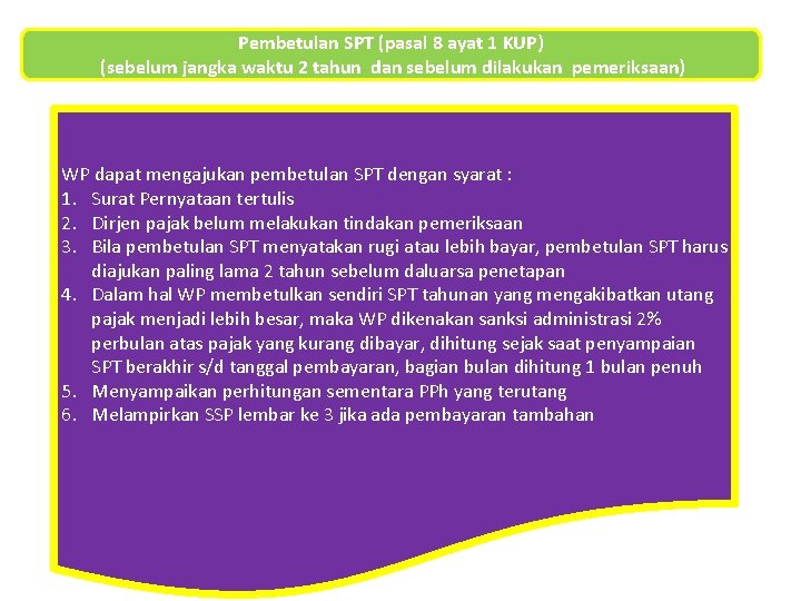 Pembetulan SPT (pasal 8 ayat 1 KUP) (sebelum jangka waktu 2 tahun dan sebelum