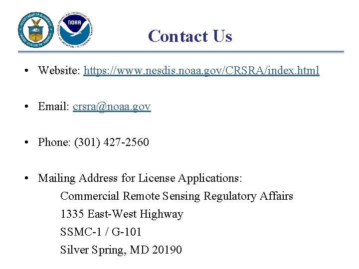 Contact Us • Website: https: //www. nesdis. noaa. gov/CRSRA/index. html • Email: crsra@noaa. gov