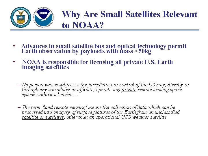 Why Are Small Satellites Relevant to NOAA? • Advances in small satellite bus and