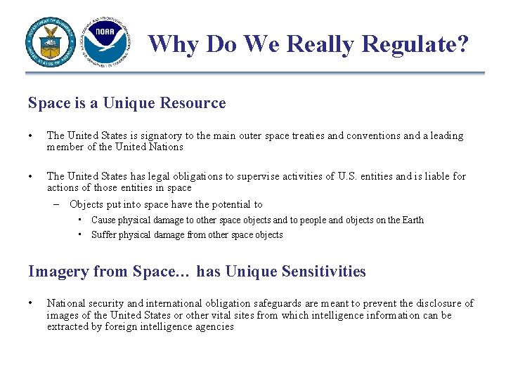 Why Do We Really Regulate? Space is a Unique Resource • The United States