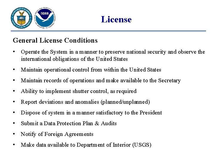 License General License Conditions • Operate the System in a manner to preserve national