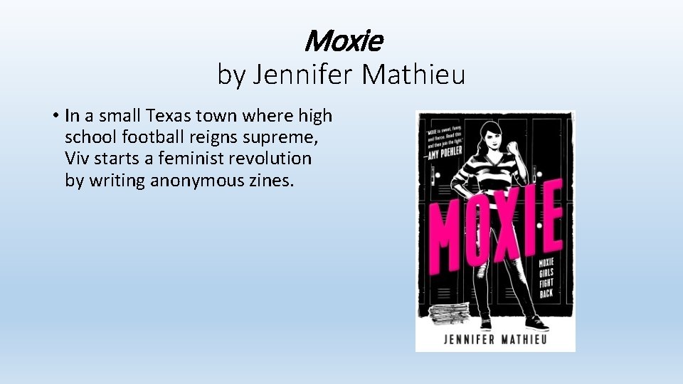 Moxie by Jennifer Mathieu • In a small Texas town where high school football